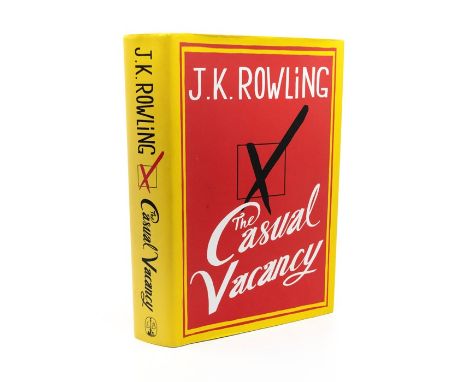 Rowling, J. K. The Casual Vacancy, first edition, London: Little, Brown, 2012, hardback, complete with dust-jacket, signed by