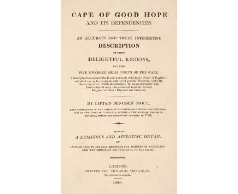 Stout (Benjamin). Cape of Good Hope and its Dependencies, an accurate and truly interesting description of those delightful r