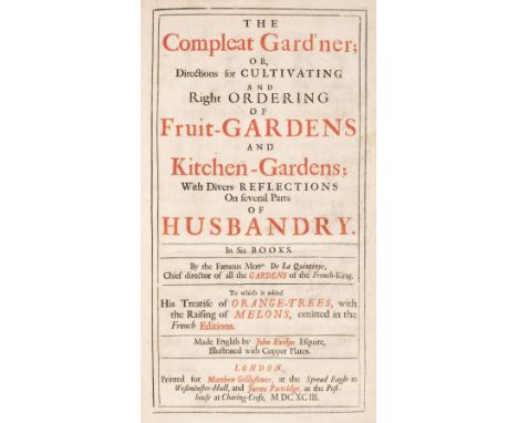 La Quintinye (Jean de). The Compleat Gard'ner; Or, Directions for Cultivating and Right Ordering of Fruit-Gardens and Kitchen