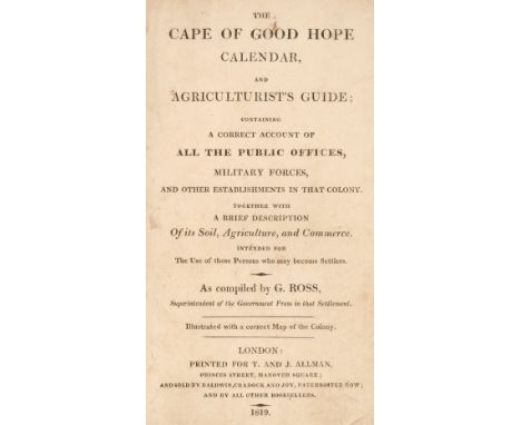 Ross (George). The Cape of Good Hope Calendar, and Agriculturist's Guide; containing a correct account of all the public offi