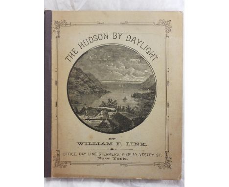 Link (William F.). The Hudson By Daylight, 1st edition, New York: Day Line Steamers, 1878, colour folding map to the rear, mo