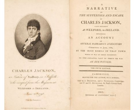 Jackson (Charles). A Narrative of the Sufferings and Escape of Charles Jackson, Late Resident at Wexford, in Ireland. Includi