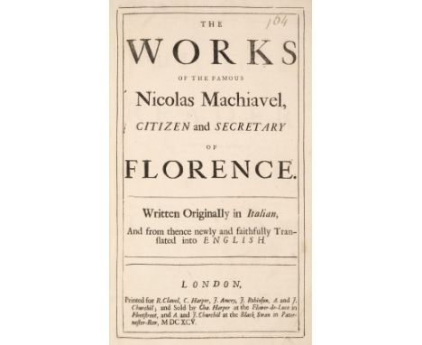 Machiavelli (Niccolo). The Works of the Famous Nicolas Machiavel, Citizen and Secretary of Florence. Written originally in It