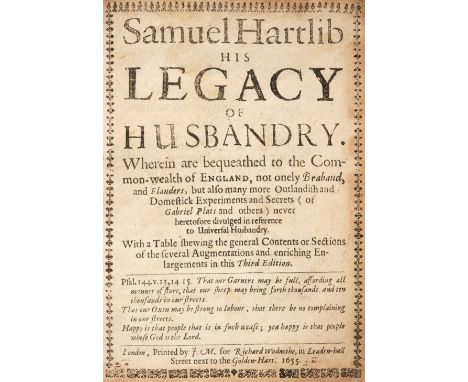 Hartlib (Samuel). Samuel Hartlib his Legacy of Husbandry. Wherein are bequeathed to the Common-Wealth of England, not onely B