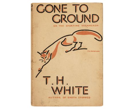 White (T.H.) Gone to Ground, 1st edition, London: Collins, 1935, a little light spotting, original cloth, dust jacket, slight