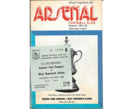 1981-82 FA CUP S/F AT ARSENAL - QUEENS PARK RANGERS V WEST BROM PROGRAMME &amp; TICKET
Slight fold on ticket