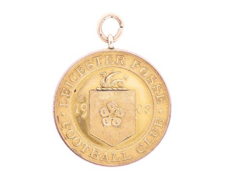 Leicester Fosse: A 9ct gold medal awarded to Harry Thorpe, Leicester Fosse, 'In Commemoration of Promotion to Division 1 of t