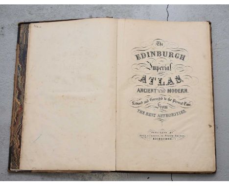 EDINBURGH IMPERIAL ATLAS, folio, c.1837. With 47 hand-coloured maps, mostly double page.Map of Hispania with long tear. Gener