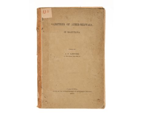 NO RESERVE India.- La Touche (Sir James John Digges) Gazetteer of Ajmer-Merwara, in Rajputá'na, title foxed and with library