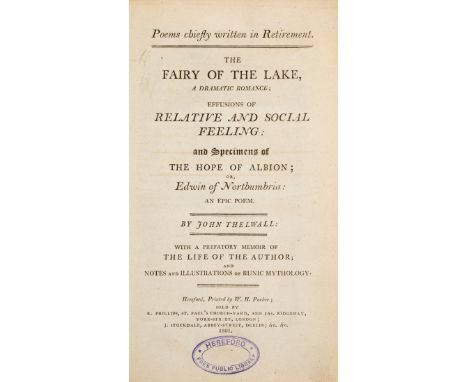 Thelwall (John) Poems chiefly written in retirement. The Fairy of the Lake, A Dramatic Romance..., half-title (closed tear wi