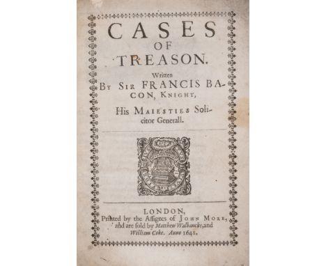 Law.- Bacon (Sir Francis) Cases of Treason, first edition,  title with woodcut printer's device and within typographic border