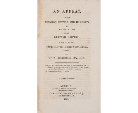 Slavery.- Wilberforce (William) An Appeal to the Religion, Justice and Humanity of the Inhabitants of the British Empire, in 