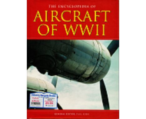 The Encyclopaedia of Aircraft of WWII. First Edition Hardback Book Unsigned. Images Throughout. Published in 2004 by Silverda