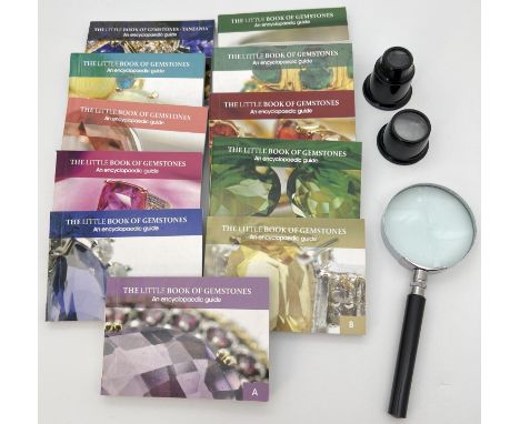 A collection of 11 pocket sized The Little Book of Gemstones; An encyclopaedic guide. Together with a magnifying glass and 2 