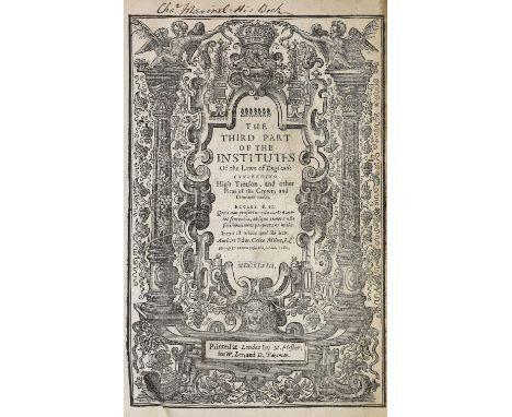 ° ° Coke, Edward - The Third Part of the Institutes of the Laws of England: concerning High Treason…4to, calf, with engraved 