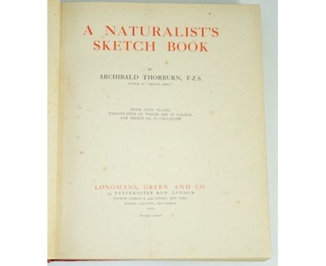° ° Thorburn, Archibald - A Naturalist’s Sketch Book. First Edition. 60 coloured plates (with guards); gilt cloth &amp; gilt 
