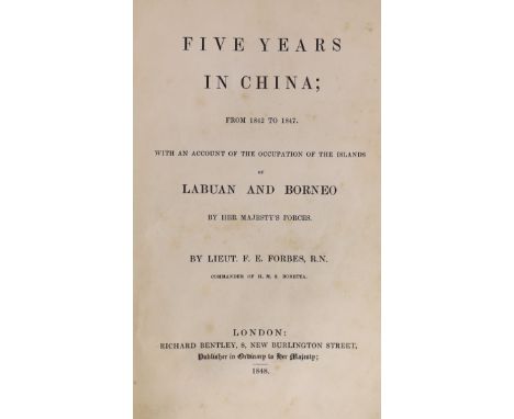 ° ° Forbes, Frederick E. - Five Years in China, 8vo, original cloth, front fly leaf inscribed’’To the Drawing Room Winkfield 