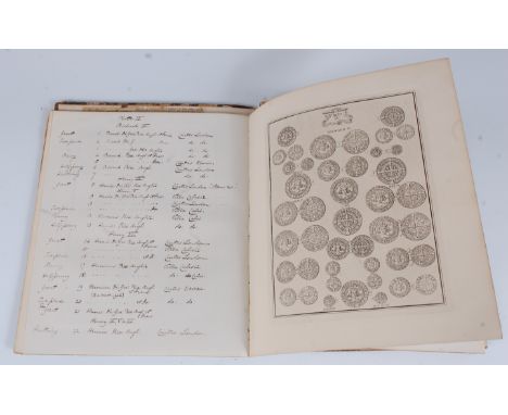 Folkes, Martin, Tables of English Silver Coins, hand written to title page and dated 1763, 42 plates with what appear to be h
