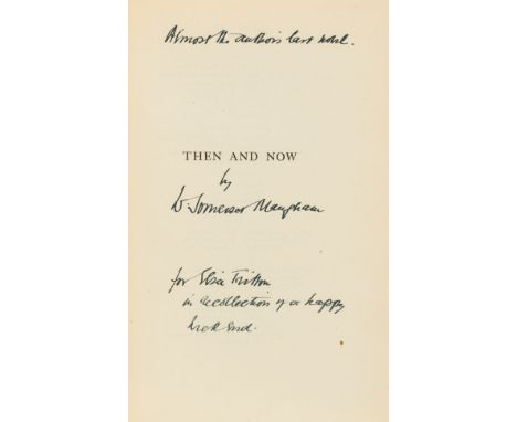 Maugham (William Somerset) Then and Now, first American edition, two signed presentation inscriptions from the author to Elsi