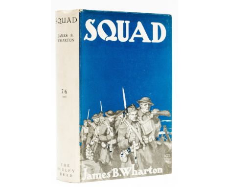 NO RESERVE Wharton (James B) Squad, first edition, original cloth, dust-jacket, small tear upper edge lower panel, some light