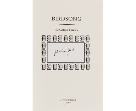 Faulks (Sebastian) Birdsong, first edition, bookplate signed by the author to title, original boards, slight bumping to spine