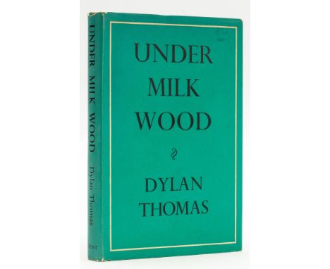 Thomas (Dylan) Under Milk Wood, first edition, ink ownership inscription to endpaper, original cloth, light rubbing to spine 