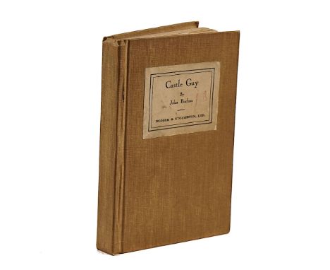 BUCHAN, John (1875-1940).  Castle Gay, [London, 1930], original fawn buckram. AUTHOR'S PROOF COPY. With 2 other books by John