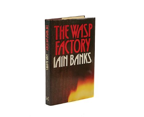 BANKS, Iain (1954-2013). The Wasp Factory, London, 1934, original cloth, dust-jacket. A FINE COPY OF THE FIRST EDITION of the