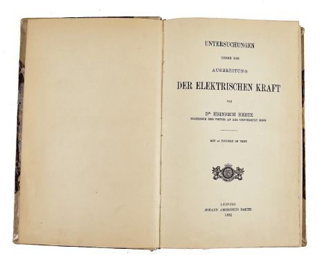 HERTZ, Heinrich Rudolf (1857-94).  Untersuchungen ueber die Augbreitung der Elektrischen Kraft, Leipzig, 1892, contemporary v