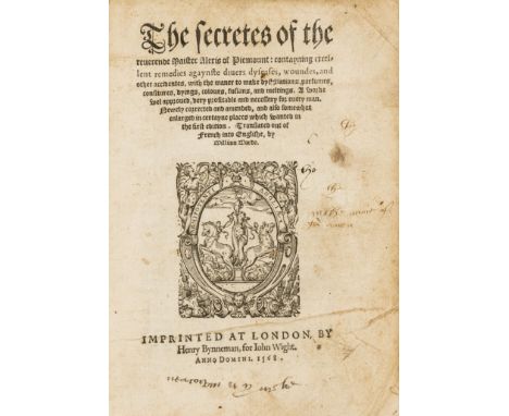 [Ruscelli (Girolamo), attributed to.] The Secretes of the reverende Maister Alexis of Piemount: contayning excellent remedies