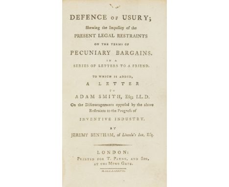 Economics.- Bentham (Jeremy) Defence of Usury; shewing the Impolicy of the Present Legal Restraints on the Terms of Pecuniary