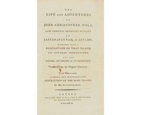 Ceylon.- Wolf (Johann Christoph) The Life and Adventures of John Christopher Wolf, late Principal Secretary of State at Jaffa