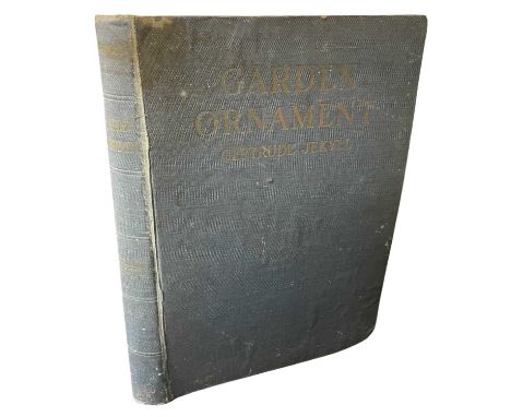 GERTRUDE JEKYLL: GARDEN ORNAMENT, London, George Newnes, 1918, First edition. Dark blue cloth boards and marbled end papers. 