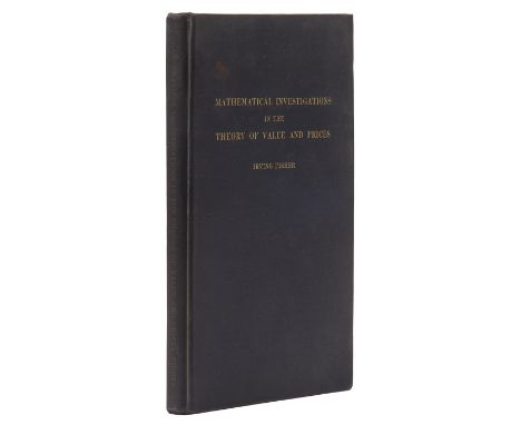 Fisher (Irving) Mathematical Investigations in the Theory of Value and Prices, first separately published edition, light toni