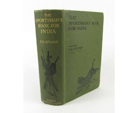 Aflalo (F.G., ed.). The Sportsman's Book for India, FIRST EDITION, book plate of John Ponsonby on front paste down, folding c