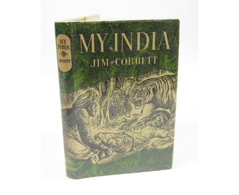Corbett (Jim) My India, FIRST INDIAN EDITION INSCRIBED, publisher's cloth, dust jacket, 8vo, 1952.