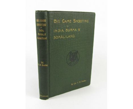 Stockley (V.M., Col). Big Game Shooting in India, Burma, and Somaliland, FIRST EDITION, frontispiece, plates and illustration