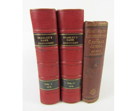 Stanley (Henry Morton).Through the Dark Continent, 2 vol., FIRST EDITION, 2 frontispieces, 32 plates, 10 maps, some folding i