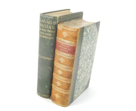 Abel Chapman; Savage Sudan, first edition, 8vo, gilt tooled green cloth, published by Gurney and Jackson London 1921, togethe
