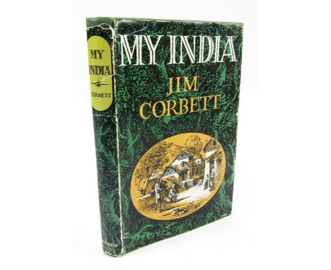 Corbett (Jim), My India, FIRST UK EDITION SIGNED, publisher's cloth, dust jacket, edge wear, some loss to spine ends, 8vo, 19