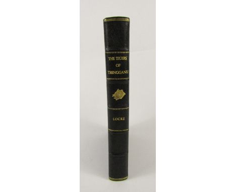 Locke (A., Lieut-Col). The Tigers of Trengganu, FIRST EDITION SIGNED BY THE AUTHOR, plates, fine black crushed half morocco o