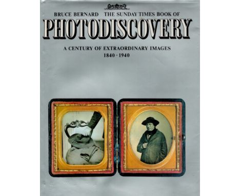 The Sunday Times Book Of Photo discovery A Century Of Extraordinary Images 1840 1940 hardback book by Bruce Bernard. Publishe