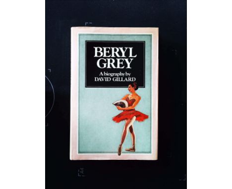 Beryl Grey A Biography hardback book by David Gillard, signed by author, dedicated to Bob. Published 1977 W. H. Allen 2nd edi