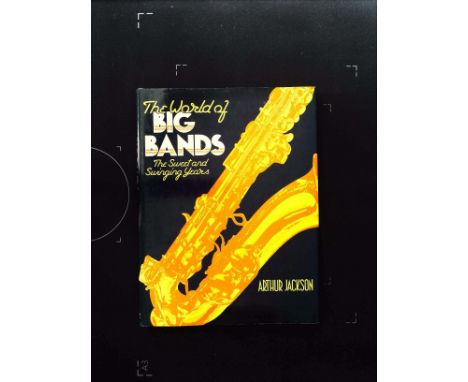 The World Of Big Bands The Sweet And Swinging Years hardback book by Arthur Jackson. Published 1977 David and Charles First E