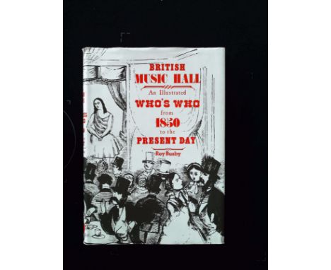 British Music Hall An Illustrated Who's Who From 1850 To The Present Day hardback book by Roy Busby, signed by author, dedica