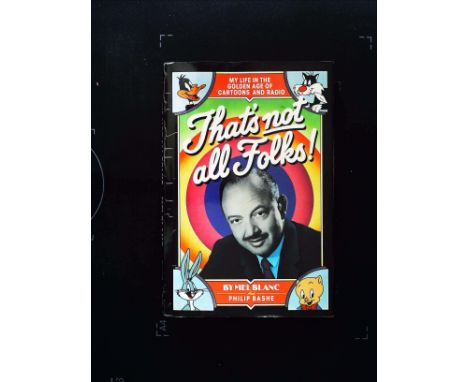 That's Not All Folks hardback book by Mel Blanc and Philip Bashe. Published 1988 Warner Books ISBN 0 446 51244 3. 275 pages. 