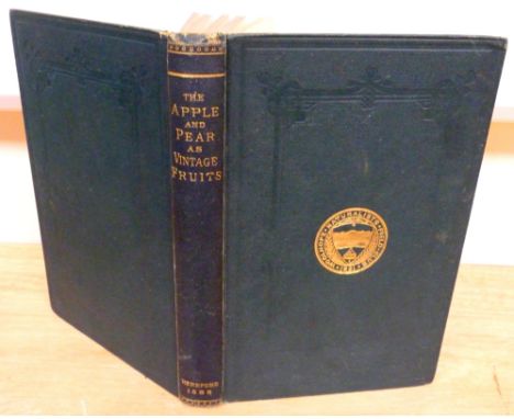 HOGG ROBERT. &nbsp;The Apple &amp; Pear as Vintage Fruits, ed. by H. G. Bull. Text illus. Orig. cloth, internal spotting &amp