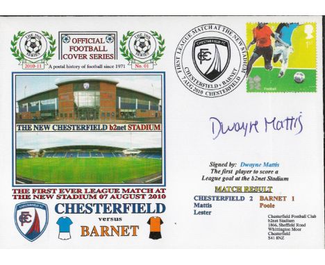 Chesterfield V Barnet 2010 Dawn First Day Cover Signed By Dwayne Mattis. Good condition. All autographs come with a Certifica