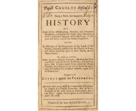 Popery. Popish Cruelty Display'd, Being a short, but impartial history of some of the assassinations, murders, and inhumane s