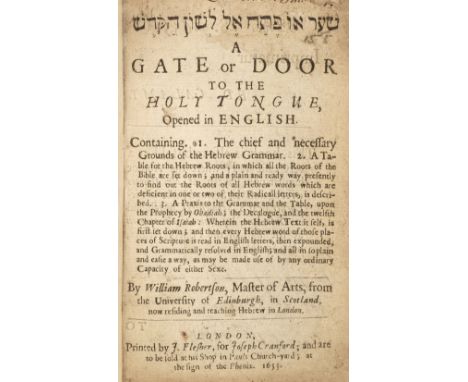 Robertson (William). [Sha'ar 'o petah 'el lashon ha-qodesh]. A Gate or Door to the Holy Tongue, Opened in English. Containing